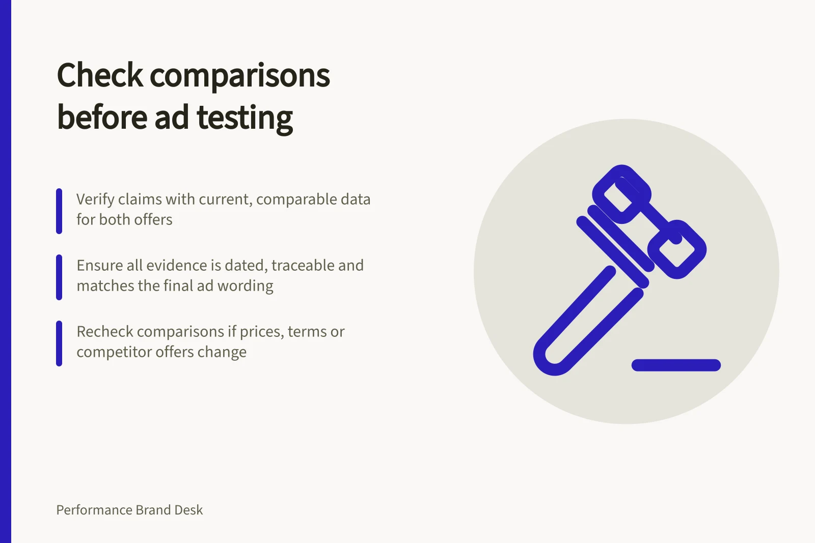 Check comparisons before ad testing: Verify claims with current, comparable data for both offers; Ensure all evidence is dated, traceable and matches the final ad wording; Recheck comparisons if prices, terms or competitor offers change