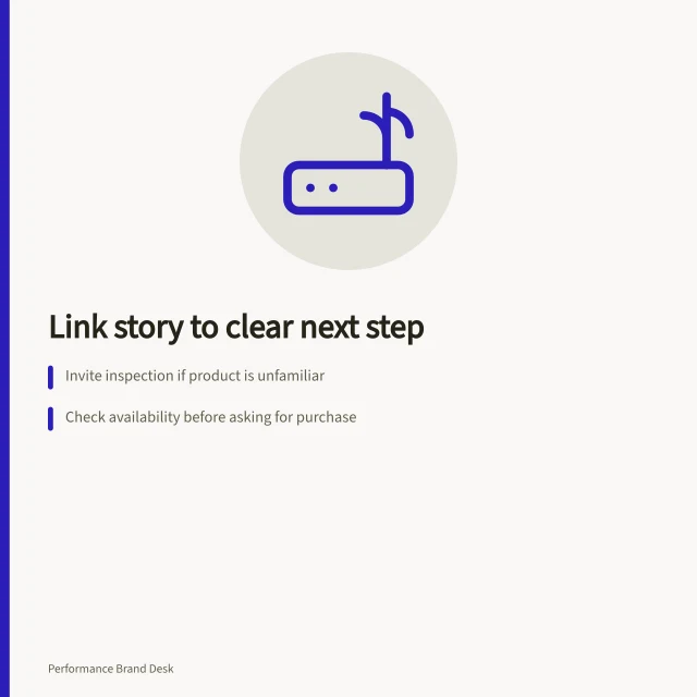 Link story to clear next step: Invite inspection if product is unfamiliar; Check availability before asking for purchase; State installation conditions clearly. Connecting a brand narrative to a concrete next step