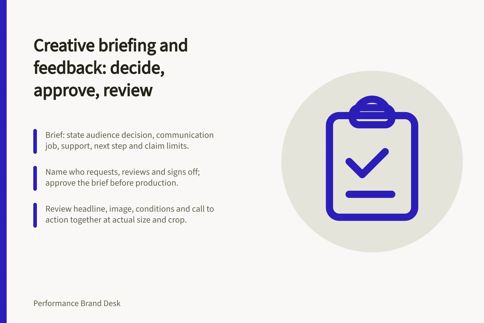 Creative briefing and feedback: decide, approve, review: Brief: state audience decision, communication job, support, next step and claim limits.; Name who requests, reviews and signs off; approve the brief before production.; Review headline, image, conditions and call to action together at actual size and crop.