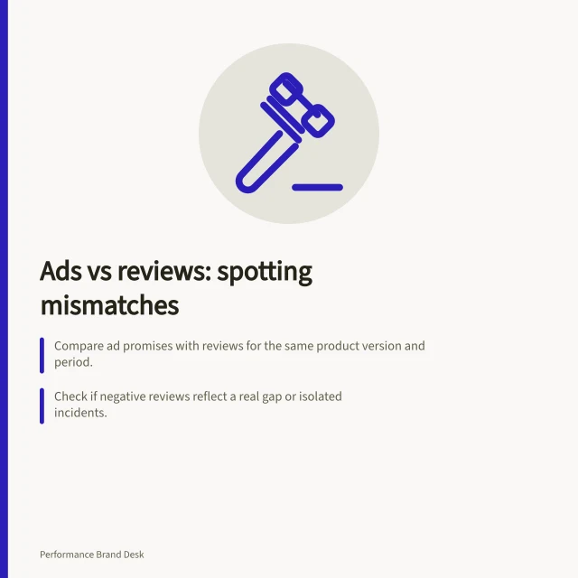 Ads vs reviews: spotting mismatches: Compare ad promises with reviews for the same product version and period.; Check if negative reviews reflect a real gap or isolated incidents.; The ACCC can investigate misleading claims and fake reviews. Identifying contradictions between ads and customer reviews