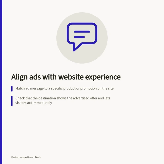 Align ads with website experience: Match ad message to a specific product or promotion on the site; Check that the destination shows the advertised offer and lets visitors act immediately; Verify no hidden conditions or substitutions mislead customers. Matching acquisition messages with the website experience