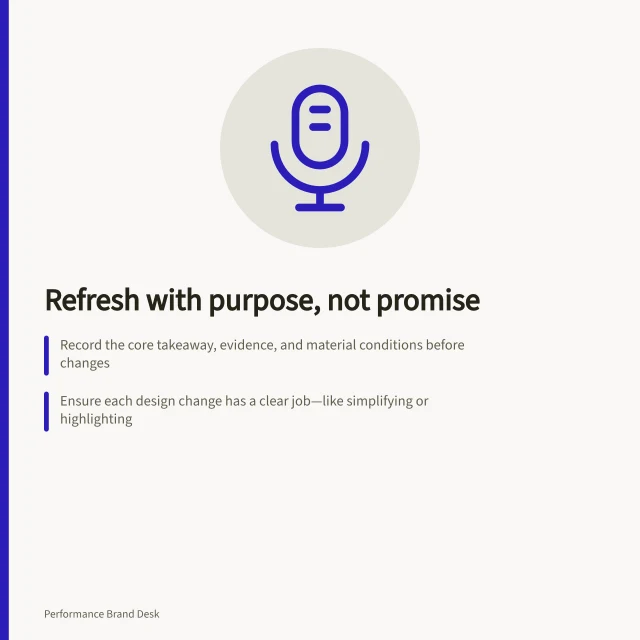Refresh with purpose, not promise: Record the core takeaway, evidence, and material conditions before changes; Ensure each design change has a clear job—like simplifying or highlighting; Check refreshed ads against original claims to avoid unintended promises. Refreshing execution without changing the core promise