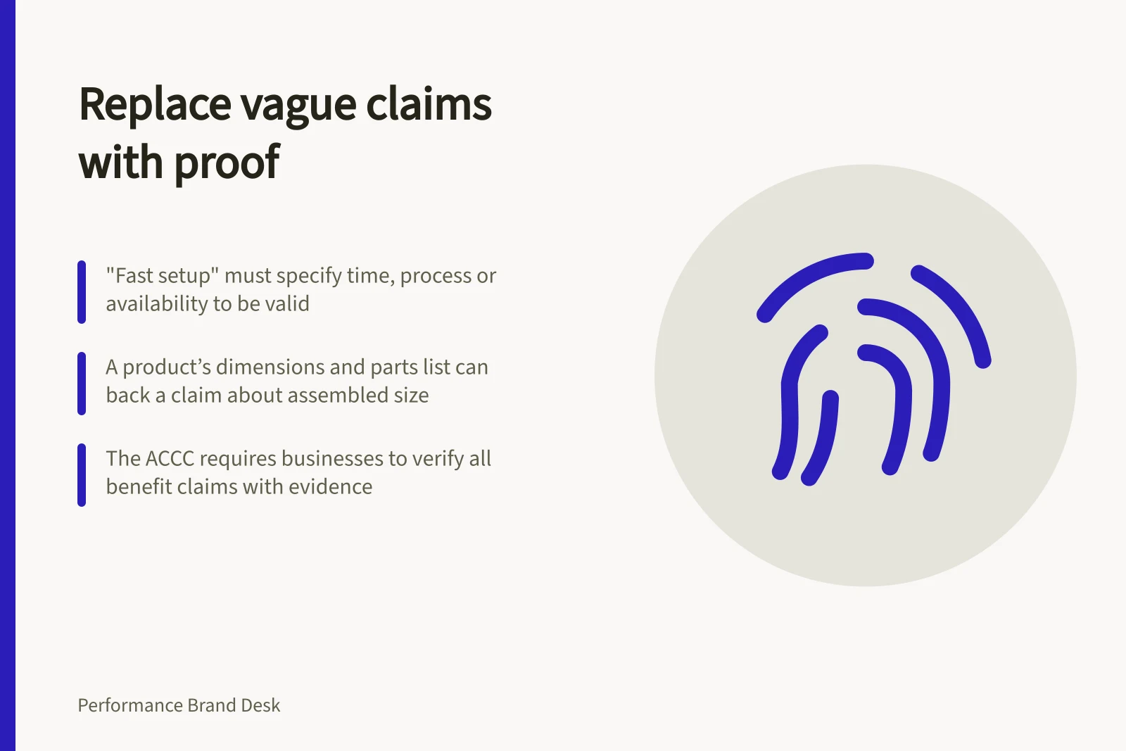 Replace vague claims with proof: "Fast setup" must specify time, process or availability to be valid; A product’s dimensions and parts list can back a claim about assembled size; The ACCC requires businesses to verify all benefit claims with evidence